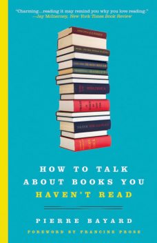 How to Talk About Books You Haven't Read, Pierre Bayard