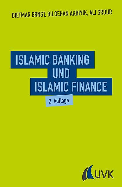 Islamic Banking und Islamic Finance, Dietmar Ernst, Ali Srour, Bilgehan Akbiyik