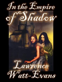 In the Empire of Shadow, Lawrence Watt-Evans