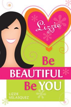 Be Beautiful, Be You, Lizzie Velasquez