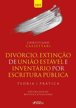 Divórcio, extinção de união estável e inventário por escritura pública, Christiano Cassettari