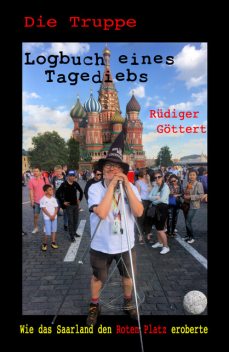 Die Truppe – Logbuch eines Tagediebs, Michael Recktenwald, Rüdiger Göttert, Patric Haupt