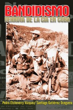 Bandidismo, Pedro Etcheverry Vázquez, Santiago Gutiérrez Oceguera