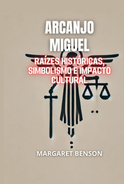 Arcanjo Miguel, Margaret Benson