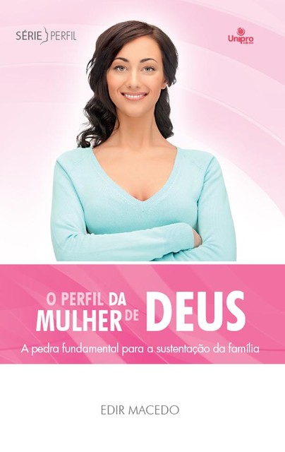 O perfil da mulher de Deus, EDIR MACEDO