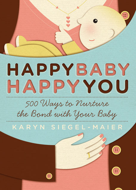 Happy Baby, Happy You, Karyn Siegel-Maier