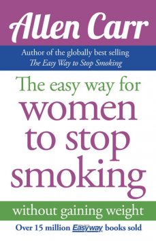 Allen Carr's Easy Way for Women to Stop Smoking, Allen Carr