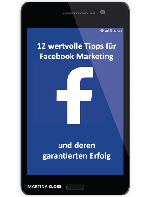 12 wertvolle Tipps für Facebook Marketing und deren garantierten Erfolg, Martina Kloss