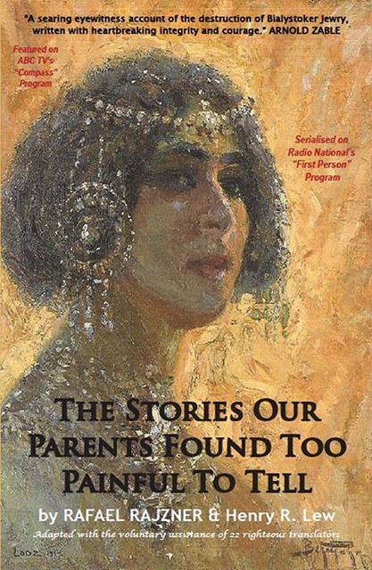 The Stories Our Parents Found Too Painful To Tell, Henry R Lew, Rafael Rajzner