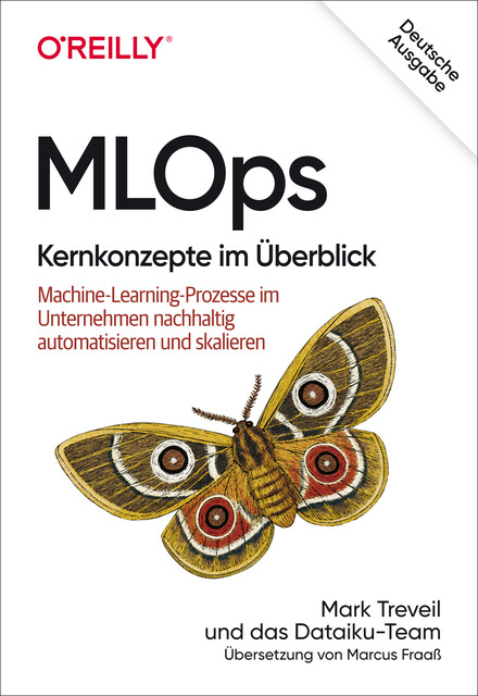 MLOps – Kernkonzepte im Überblick, Clément Stenac, Du Phan, Kenji Lefèvre, Mark Treveil, Nicolas Omont