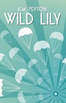 Wild Lily, K.M. Peyton