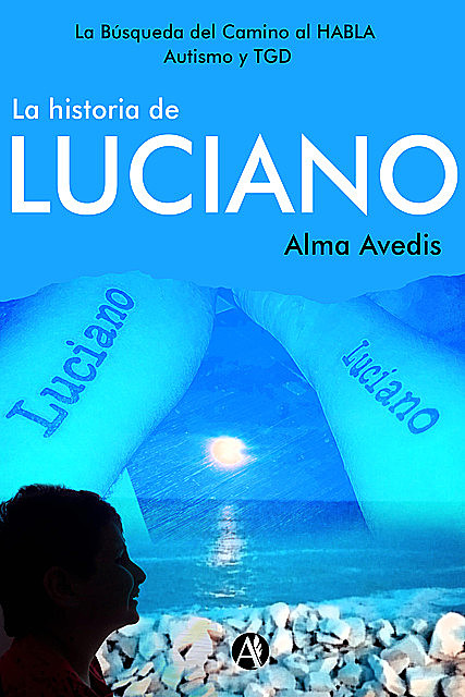 La historia de Luciano, Alma Avedis