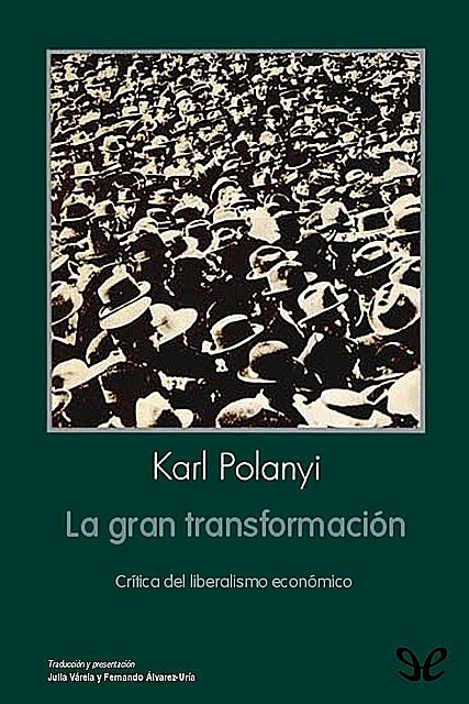 La gran transformación. Crítica del liberalismo económico, Karl Polanyi