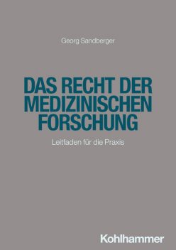 Das Recht der medizinischen Forschung, Georg Sandberger