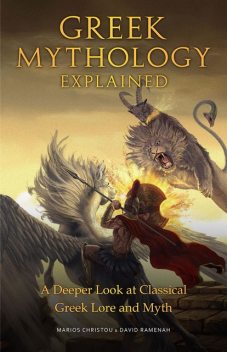 Greek Mythology Explained, David Ramenah, Marios Christou