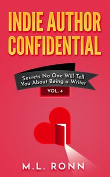 Indie Author Confidential Vol. 4, M.L. Ronn