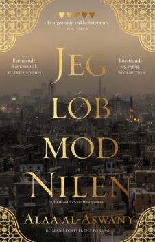 Jeg løb mod Nilen, Alaa al-Aswany