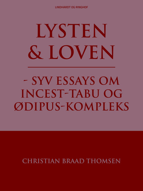 Lysten og loven – syv essays om incest-tabu og Ødipus-kompleks, Christian Braad Thomsen