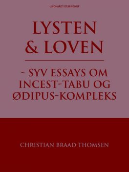 Lysten og loven – syv essays om incest-tabu og Ødipus-kompleks, Christian Braad Thomsen
