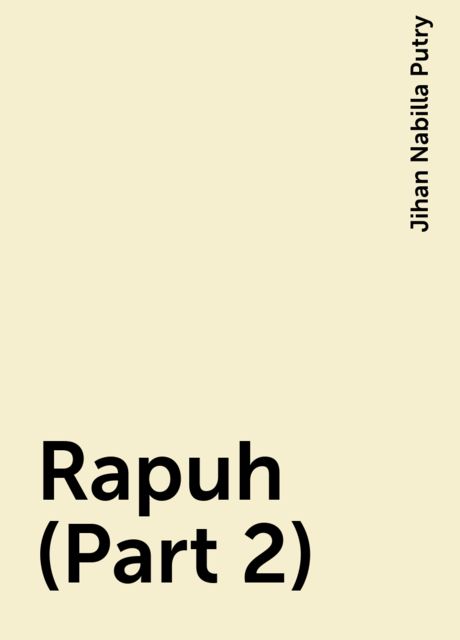 Rapuh (Part 2), Jihan Nabilla Putry