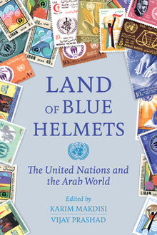 Land of Blue Helmets, Vijay Prashad, Karim Makdisi