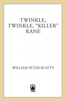 Twinkle, Twinkle “Killer” Kane, William Peter Blatty