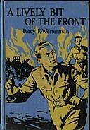 A Lively Bit of the Front: A Tale of the New Zealand Rifles on the Western Front, Percy Westerman