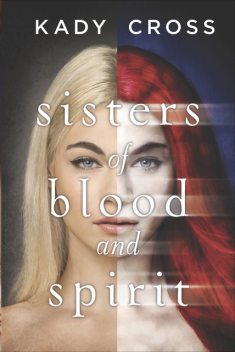 Sisters of Blood and Spirit, Kady Cross