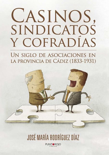 Casinos, sindicatos y cofradías, José María Rodríguez Díaz