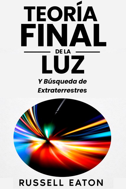 Teoría Final de la Luz, Russell Eaton