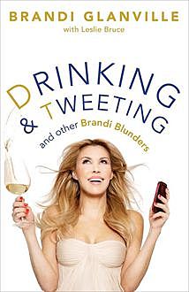 Drinking and Tweeting, Brandi Glanville