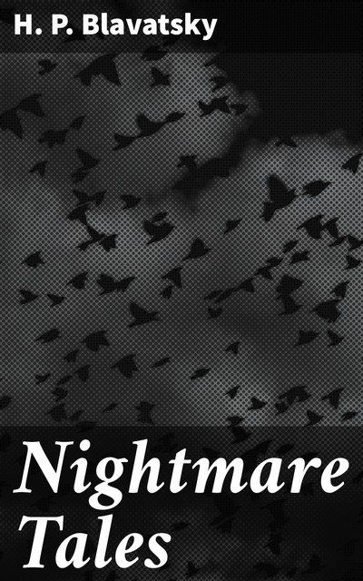 Nightmare Tales, H.P.Blavatsky