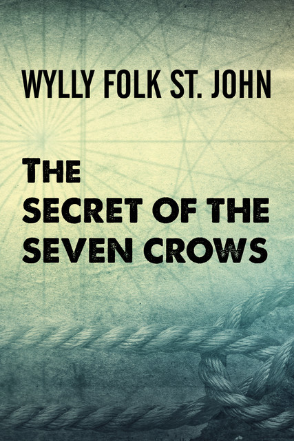 The Secret of the Seven Crows, Wylly Folk St. John