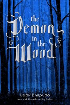 The Demon in the Wood, Leigh Bardugo