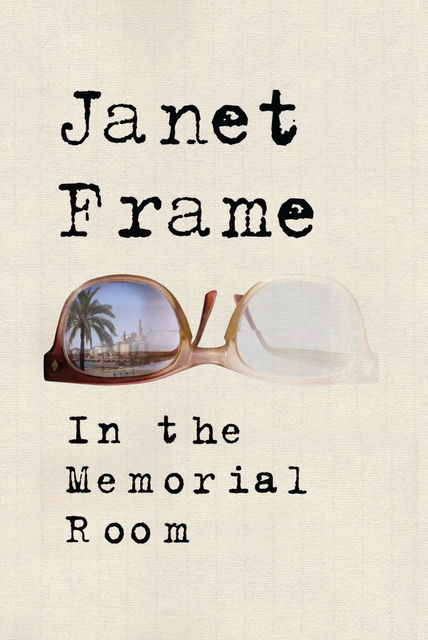 In the Memorial Room, Janet Frame