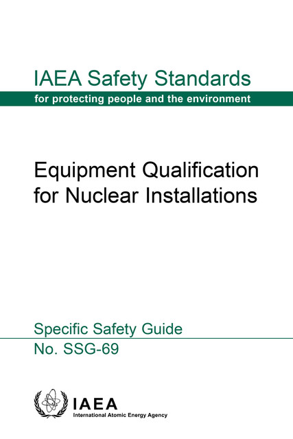 Equipment Qualification for Nuclear Installations, IAEA