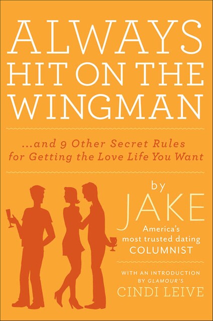 Always Hit on the Wingman, Jake