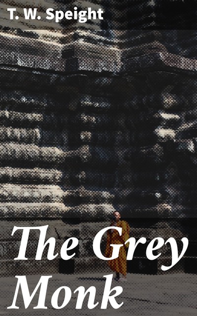 The Grey Monk, T.W. Speight