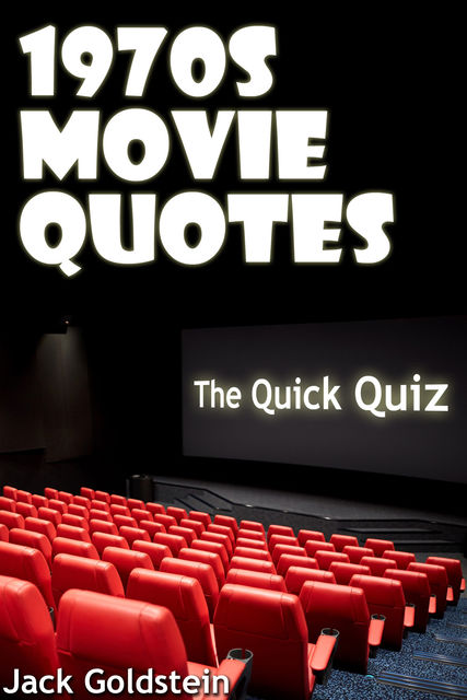 1970s Movie Quotes – The Quick Quiz, Jack Goldstein