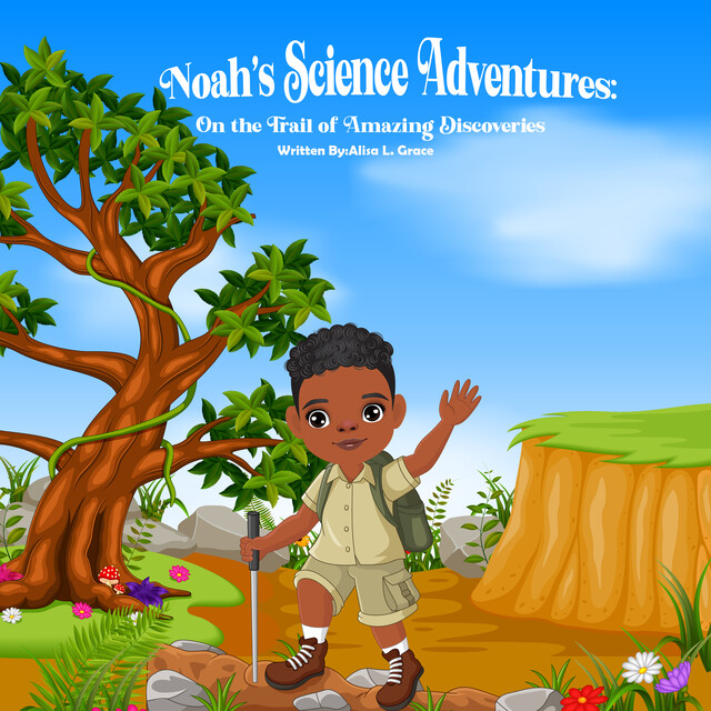 Noah's Science Adventures, Alisa L Grace