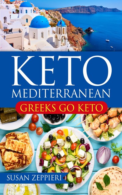Greeks Go Keto Mediterranean, Susan Zeppieri