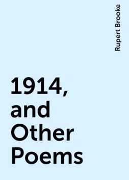 1914, and Other Poems, Rupert Brooke