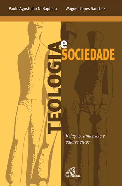 Teologia e sociedade, Paulo Agostinho N. Baptista, Wagner Lopes Sanchez
