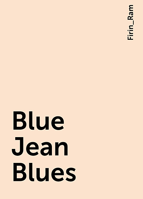 Blue Jean Blues, Firin_Ram