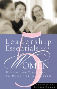 5 Leadership Essentials for Women, Linda Clark