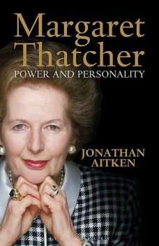Margaret Thatcher: Power and Personality, Jonathan Aitken