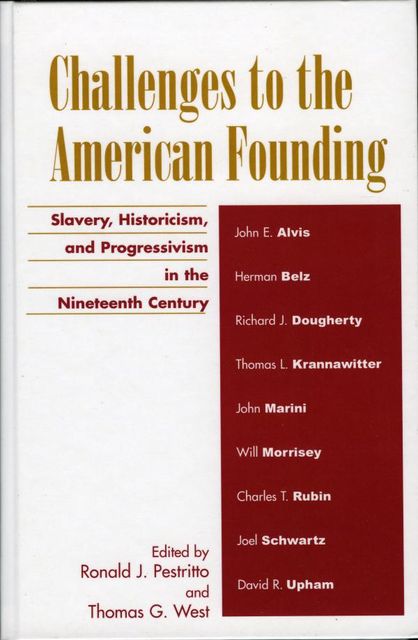 Challenges to the American Founding, Thomas G. West, Ronald J. Pestritto