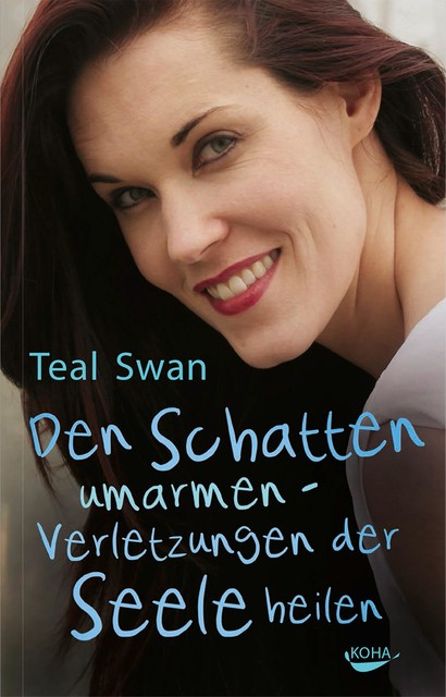 Den Schatten umarmen, Teal Swan