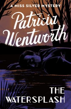 The Watersplash, Patricia Wentworth