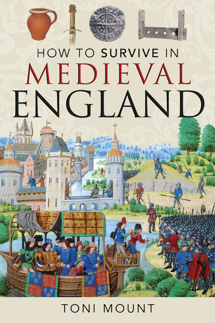 How to Survive in Medieval England, Toni Mount